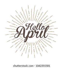 Hello april Vector hand written text message isolated. card, congratulation, greeting. Poster, advertising, banner, placard design template. Hand written font, abc, script, lettering. Ink drawing.