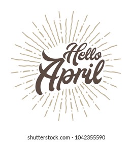 Hello april Vector hand written text message isolated. card, congratulation, greeting. Poster, advertising, banner, placard design template. Hand written font, abc, script, lettering. Ink drawing.