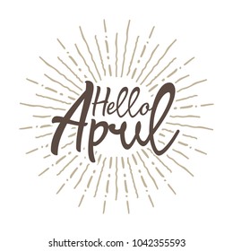 Hello april Vector hand written text message isolated. card, congratulation, greeting. Poster, advertising, banner, placard design template. Hand written font, abc, script, lettering. Ink drawing.