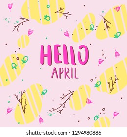 Hello April vector illustration. Beautiful lettering on colorful abstract floral background. Inscription for t-shirts, greeting cards, posters,blog design etc.