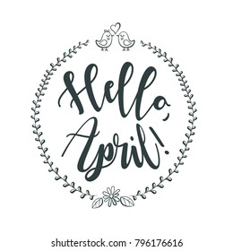 Hello April vector lettering, eps 10 vector, vintage illustration