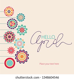 Hello April vector lettering. Spring flowers abstract background. Floral card template.