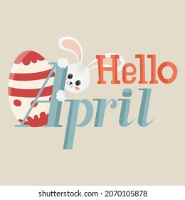 Hello April. Vector text. Easter egg and bunny hiding behind the letters.