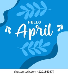 Hello APRIL, welcome APRIL month vector with flowers and leaves. suitable for greetings card, month logo, calendar logo.