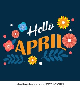 Hello APRIL, welcome APRIL month vector with flowers and leaves. suitable for greetings card, month logo, calendar logo.