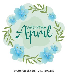Hello April. welcome april. hello spring. April vector illustration.