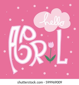 Hello April word vector illustration on pink polka dot background