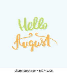 Hello August calligraphic design. Typographic element. Fun calligraphy for typography greeting and invitation card or t-shirt print design
