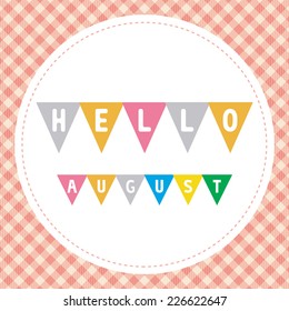 Hello August card for greeting.