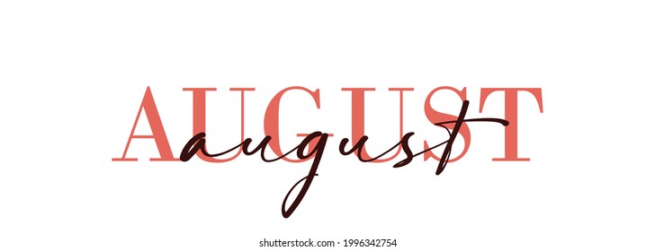 Hello August card. One line. Lettering poster with text. Vector EPS 10. Isolated on white background.