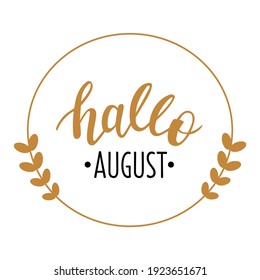 Hello August in german language hand drawn lettering logo. Vector phrases elements for cards, banners, posters, mug, scrapbooking, pillow case, phone cases and clothes design. 