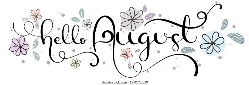 Hello August greeting card. AUGUST month vector with flowers and leaves pastel color. Decoration floral.