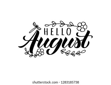 Hello august hand drawn lettering card with doodle leaves, flowers and dragonfly. Inspirational summer quote. Motivational print for invitation  or greeting cards, brochures, poster, t-shirts, mugs.