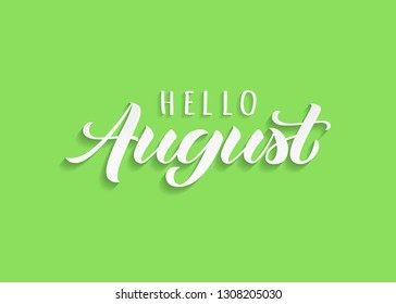 Hello August hand drawn lettering with shadow. Inspirational winter quote. Motivational print for invitation  or greeting cards, brochures, poster, calender, t-shirts, mugs.