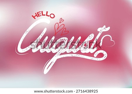 Hello August hand lettering, Graffiti style drawing. paint brush writing hello August, August welcome quote with leaves, Hello August design for cards, banners, posters.eps