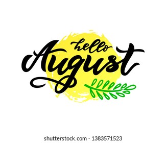 hello August handwritten lettering on watercolor spot background. Branch. Modern Calligraphy. Isolated phrase. inscription for calendar, poster, banner, advertising, label. typography design. vector