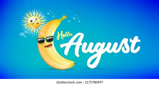 hello August horizontal banner with cartoon sun and funky banana character isolated on summer turquoise background. Vector 3d clay horizontal hello august scene, poster, flyer, banner and background