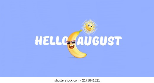 hello August horizontal banner with cartoon sun and funky banana character isolated on summer blue background. Vector 3d clay horizontal hello august scene, poster, flyer, banner and background