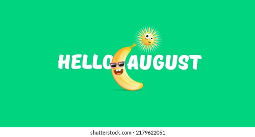 hello August horizontal banner with cartoon sun and funky banana character isolated on summer green background. Vector 3d horizontal hello august scene, poster, flyer, banner and background