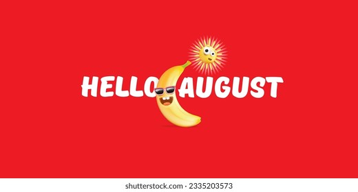 hello August horizontal banner with cartoon sun and funky banana character isolated on summer red background. Vector 3d clay horizontal hello august scene, poster, flyer, banner and background