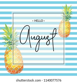 Hello August inscription on the background of pineapples. Vector illustration.