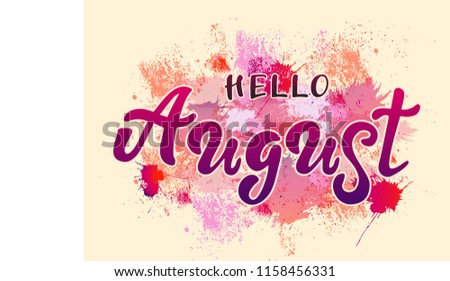 Hello August. Lettering illustration on colour bachground. Vector illustration 10 EPS.