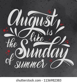 Hello August lettering. August is like the Sunday of summer. Elements for invitations, posters, greeting cards. Seasons Greetings