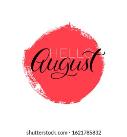 Hello August Lettering on a round brush stroke