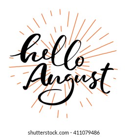 Hello August lettering print. Summer minimalistic illustration. Isolated calligraphy on white background. Orange rays behind text.