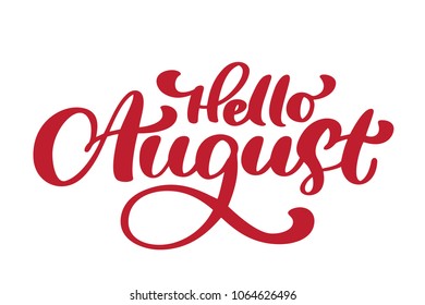 Hello August lettering print vector text. Summer minimalistic illustration. Isolated calligraphy phrase on white background.