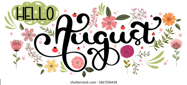 Hello August. AUGUST month vector with flowers and leaves. Decoration floral. Illustration month August