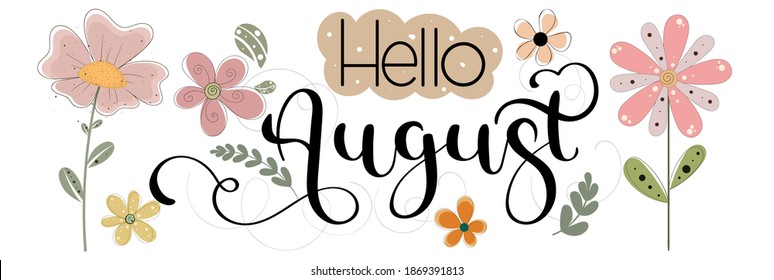 Hello August. AUGUST month vector with flowers and leaves. Decoration floral. Illustration month August