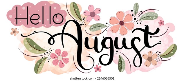 Hello AUGUST. August month vector with flowers and leaves. Decoration floral letters. Illustration August calendar