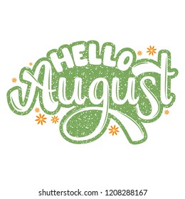 Hello August. Name of the month. Handwritten Lettering. Text. Modern Calligraphy. Vector.