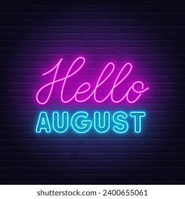 Hello August neon lettering on brick wall background.