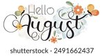 Hello August on ornaments. Hello AUGUST month vector with flowers and leaves. Decoration floral. Illustration month August	