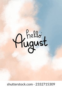 Hello August with the pinkish clouds. Vector, wallpaper, social media post