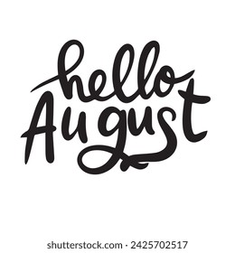 Hello August text banner. Handwriting inscription Hello August in black color square composition. Hand drawn vector art.