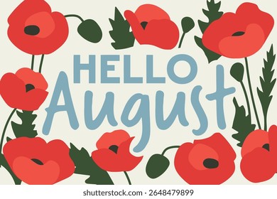 hello august text surrounded by blooming red poppy flowers; perfect for seasonal greeting cards, calendars, summer-themed designs- vector illustration