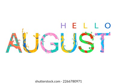 Hello August. Vector card with colorful letters of paint