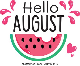 Hello August. Vector illustration card with inscription Hello august! on white isolated background. Beautiful summer watermelon background. Elements for design. Happy youth gift.