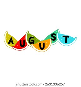 Hello August vector. August with watermelon. Summer vibes vector.