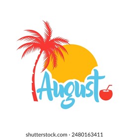 Hello August. Welcome august vector. August with summer vibes vector.