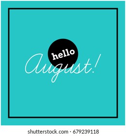 Hello August Written in Minimalist Script Flat Style Design