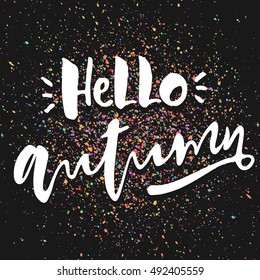 Hello autumn art lettering words on colorful spray background