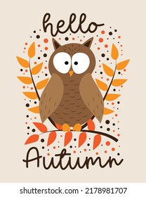 Hello Autumn - autumnal greeting with owl on branch. Good for greeting card, poster, banner, home decor, label, mug and gifts design.