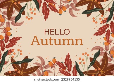 Hello Autumn background design with maple leaf and orange berry, red and brown leaves branch with copy space. Fall concept backdrop frame with different leaves and berries on a twig on the back. 
