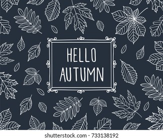 Hello autumn. Background with hand drawn vintage frame and leaves. Vector.