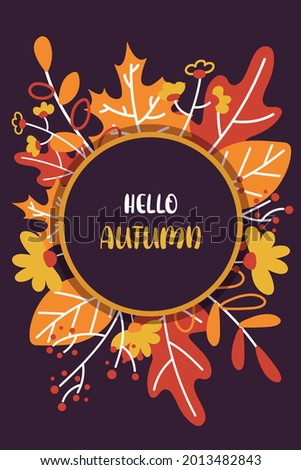 Hello Autumn! Autumn background with leaves, flowers and berries. Vector abstract background with copy space for text.