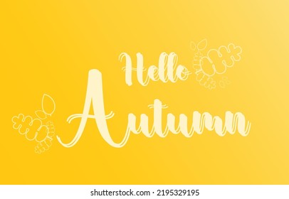 Hello Autumn background with leaves golden yellow. fall concept,For wallpaper, postcards, greeting cards, website pages, banners, online sales. Vector illustration